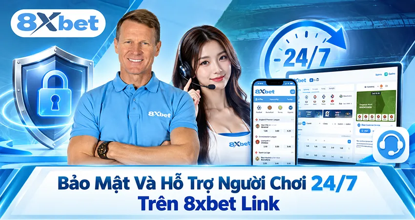 Bảo Mật Và Hỗ Trợ Người Chơi 24/7 Trên 8xbet Link